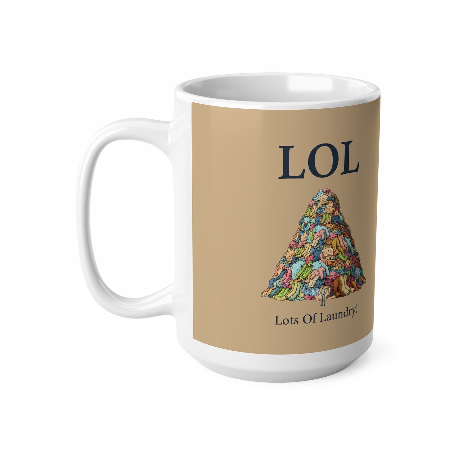 LOL Lots of Laundry Tasse – Lustiger Wäsche-Witz – Geschenk für Mama & Papa