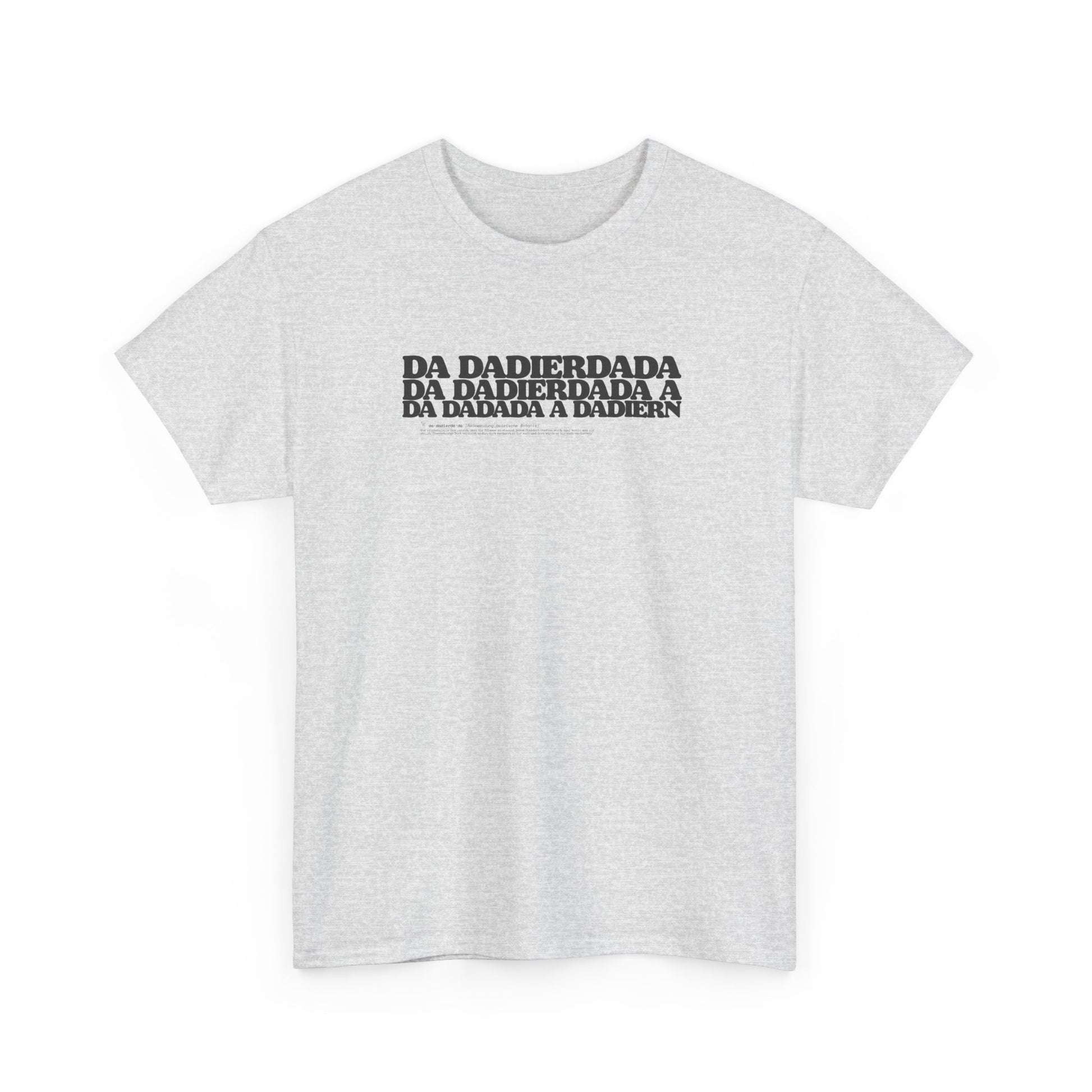 Da dierdada graues T-Shirt. Bayerischer Zungenbrecher und Wortwitz im todernsten Lexikon-Design. Schweres Gildan 5000 Baumwollshirt.