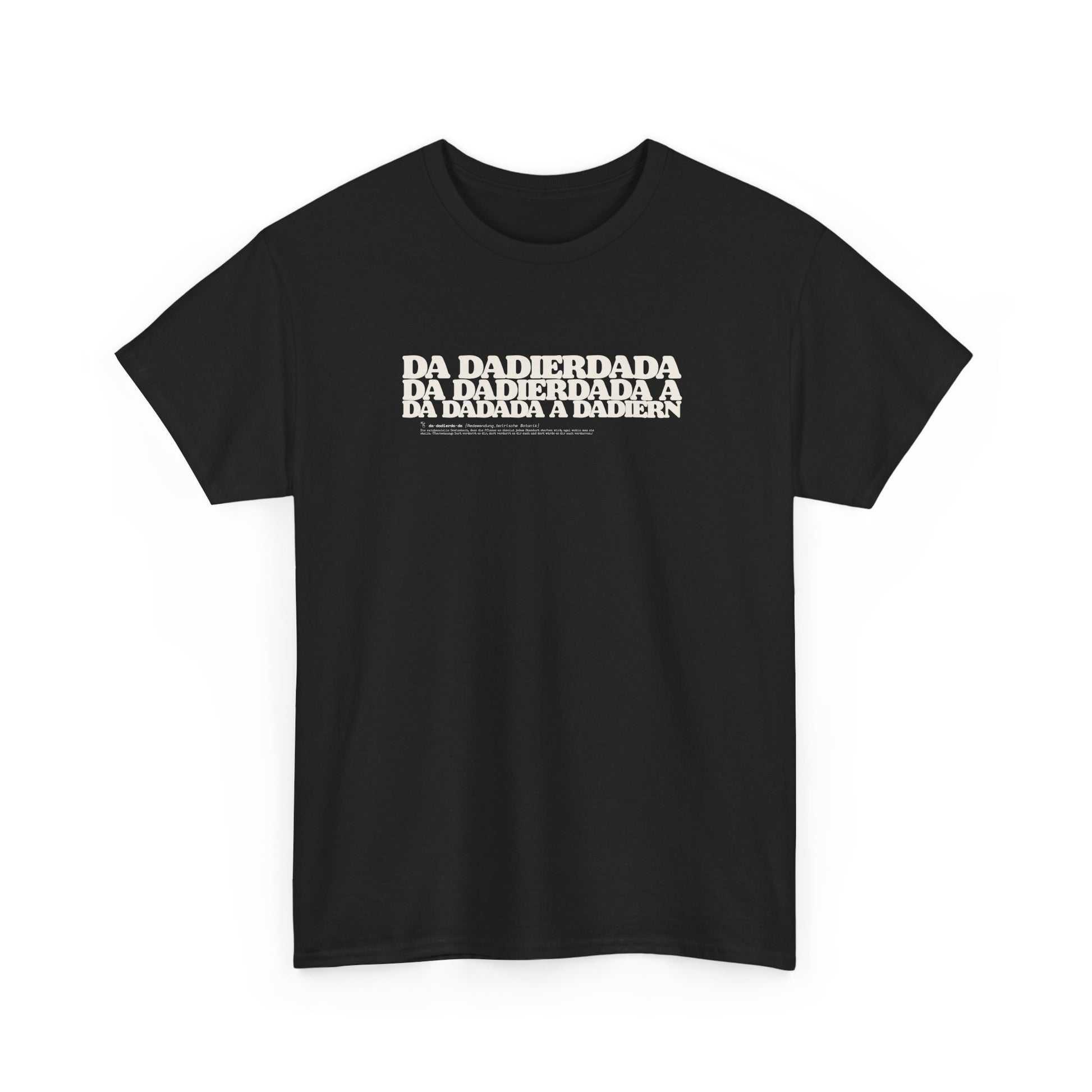 Da dierdada schwarzes T-Shirt. Bayerischer Zungenbrecher und Wortwitz im todernsten Lexikon-Design. Schweres Gildan 5000 Baumwollshirt.