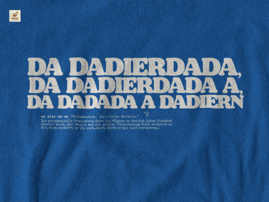 Da dierdada T-Shirt. Bayerischer Zungenbrecher und Wortwitz im todernsten Lexikon-Design. Schweres Gildan 5000 Baumwollshirt.