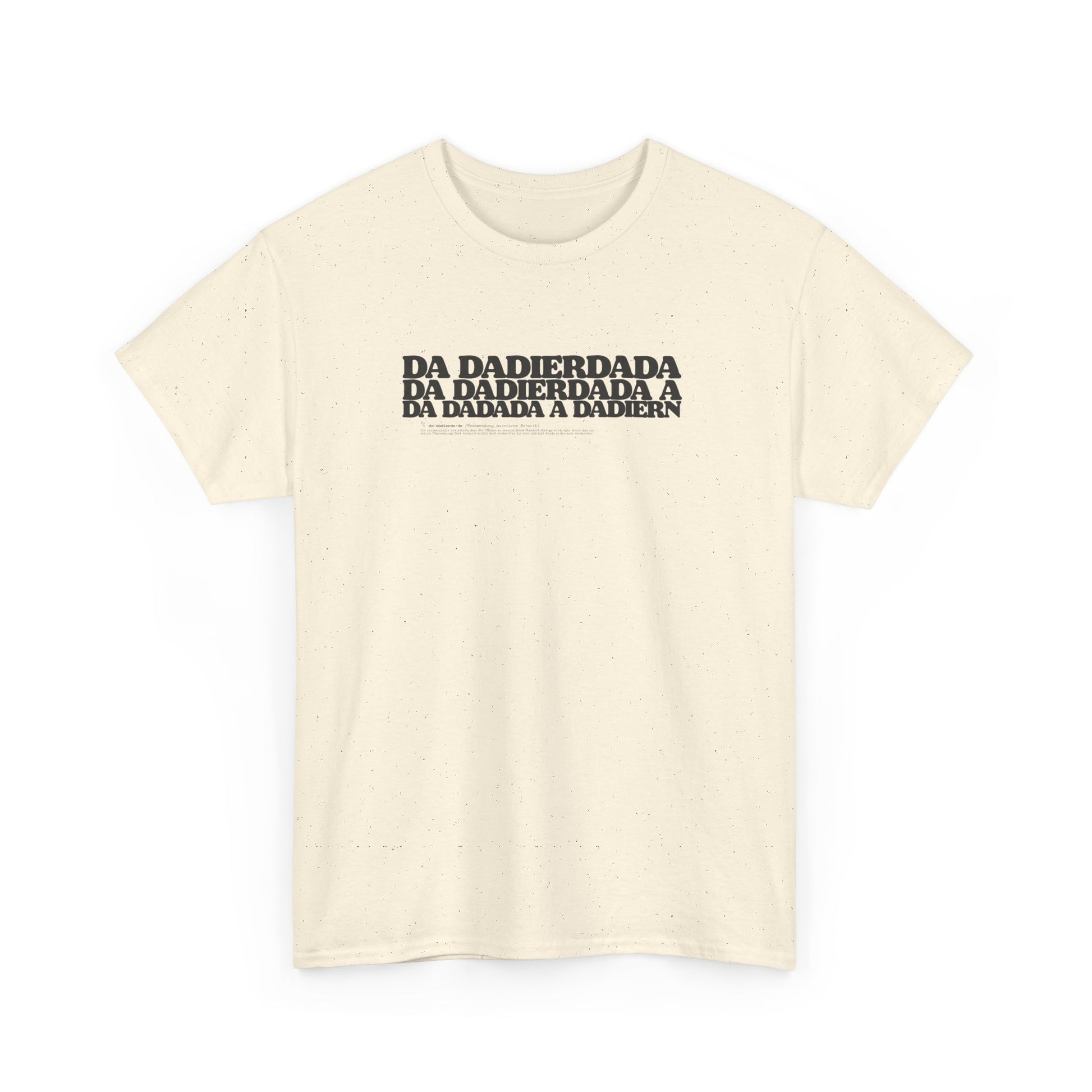 Da dierdada natural T-Shirt. Bayerischer Zungenbrecher und Wortwitz im todernsten Lexikon-Design. Schweres Gildan 5000 Baumwollshirt.