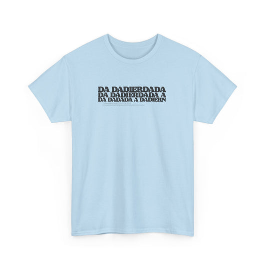 Da dierdada hellblaues T-Shirt. Bayerischer Zungenbrecher und Wortwitz im todernsten Lexikon-Design. Schweres Gildan 5000 Baumwollshirt.
