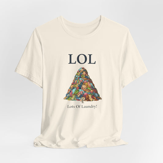 LOL Lots of Laundry T-Shirt – Lustiges Wäsche Meme – Geschenk für Mama & Papa